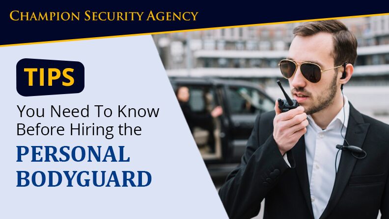 Essential Tips For Hiring the Personal Bodyguard | CSA